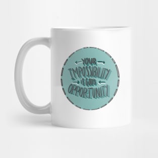 Your Impossibility is God’s Opportunity Mug